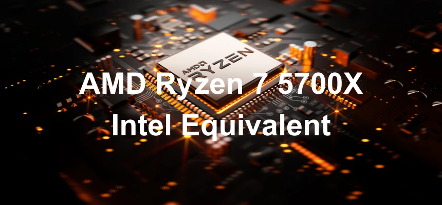 ryzen 7 5700x intel equivalent